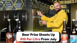 July Shock: Beer Prices Surge by R10/Litre Amid New Excise Duty on Smokers & Drinkers