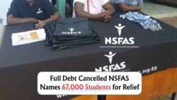 NSFAS Announces 67,000 Students Free from Debt: Explore 2025 Bursary Forgiveness Guidelines and Complete List!